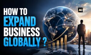 How to Expand Business Globally A Practical Guide for Sustainable Growth