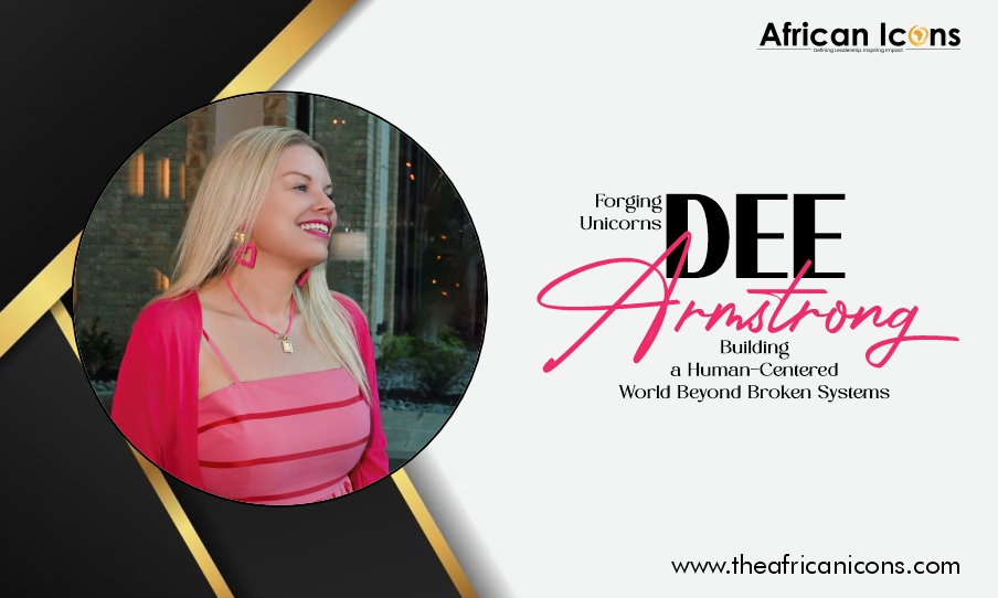 Forging Unicorns – Dee Armstrong Building a Human-Centered World Beyond Broken Systems