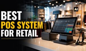 Best POS System for Retail A Complete Guide to Choosing the Right Solution