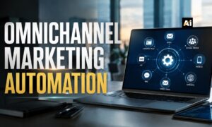How Omnichannel Marketing Automation Is Transforming Customer Engagement